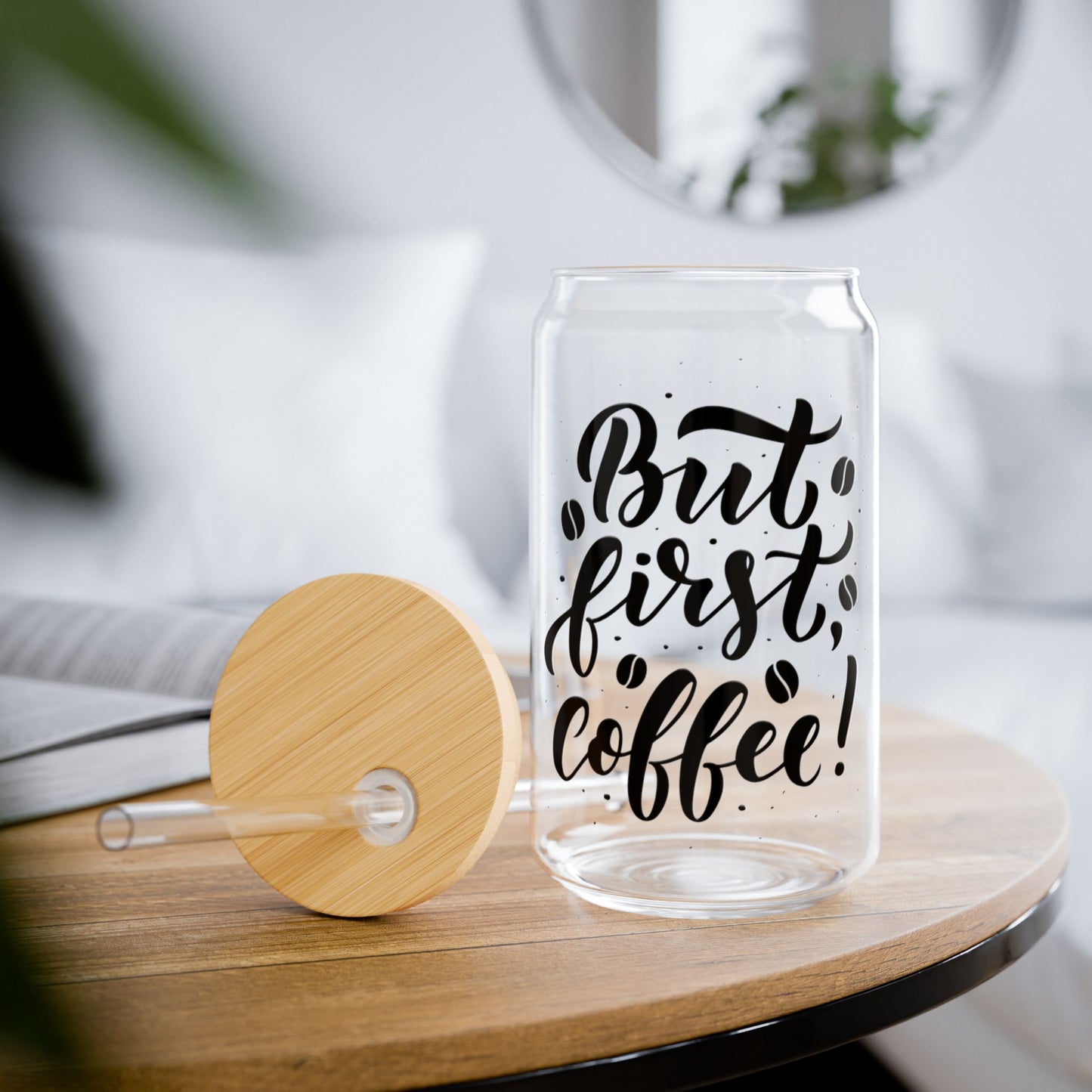"But First, Coffee!" Sipper Glass – 16oz